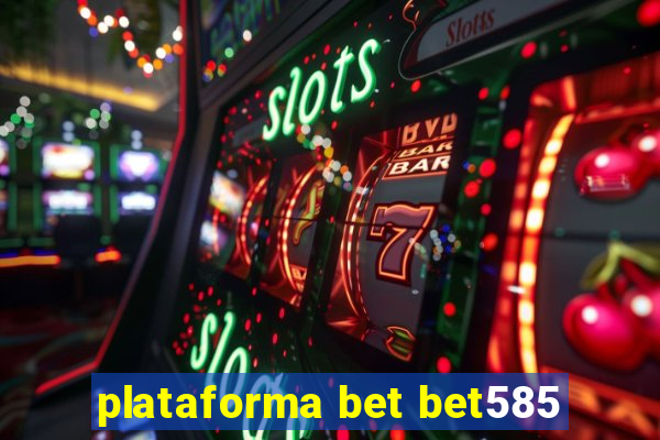 plataforma bet bet585